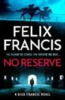 Felix Francis, Francis Felix - No Reserve