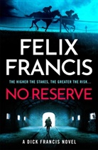 Felix Francis, Francis Felix - No Reserve