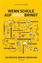 Leonard Sommer, Patrick Newell u a, Birgit Sommer - Wenn Schule auf Ideen bringt