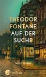 Theodor Fontane, Iwan-Michelangelo D’Aprile, Iwan-Michelangelo DAprile, Iwan-Michelangelo D'Aprile - Auf der Suche