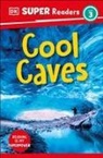 DK - DK Super Readers Level 3 Cool Caves