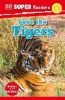 DK - DK Super Readers Level 2 Save the Tigers
