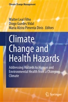 Maria Alzira Pimenta Dinis, Maria Alzira Pimenta Dinis, Diogo Guedes Vidal, Walter Leal Filho, Diogo Guedes Vidal - Climate Change and Health Hazards