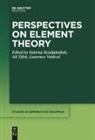 Sabrina Bendjaballah, Ali Tifrit, Laurence Voeltzel - Perspectives on Element Theory