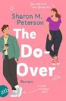 Sharon M Peterson, Sharon M. Peterson - The Do-Over - Sie sucht nach ihrer Geschichte - er läuft vor seiner davon
