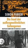 Simon Parkin - Die Insel der außergewöhnlichen Gefangenen