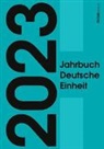 Marcus Böick, Constantin Goschler, Ralph Jessen - Jahrbuch Deutsche Einheit 2023