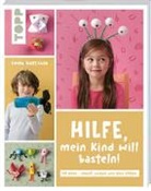 Emma Scott-Child - Hilfe, mein Kind will basteln!