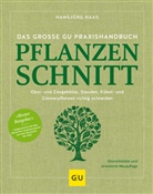 Hansjörg Haas - Das große GU Praxishandbuch Pflanzenschnitt
