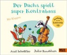 Julia Donaldson, Axel Scheffler, Anu Stohner - Der Dachs spielt super Kontrabass