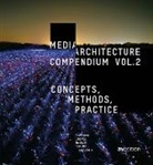 Glenda A Caldwell, Glenda A. Caldwell, Dave Colangelo, Martijn de Waal, Ava Fatah gen. Schieck, Marcus Foth... - Media Architecture Compendium Vol. 2