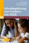R Feldmann, Reinh Feldmann, Reinhold Feldmann, Johannes Jungbauer, Angela Sieger - Schulbegleitung von Kindern mit FASD