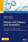 Wilfried Schley, Michael Schratz - Führen mit Präsenz und Empathie, m. 1 Buch, m. 1 E-Book