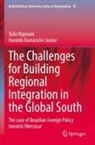 Haroldo Ramanzini Junior, Tullo Vigevani - The Challenges for Building Regional Integration in the Global South
