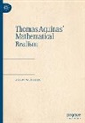 Jean W Rioux, Jean W. Rioux - Thomas Aquinas' Mathematical Realism