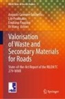 Augusto Cannone Falchetto, Emiliano Pasquini, Emiliano Pasquini et al, Lily Poulikakos, Di Wang - Valorisation of Waste and Secondary Materials for Roads