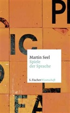Martin Seel - Spiele der Sprache