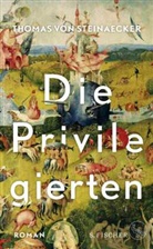 Thomas von Steinaecker - Die Privilegierten