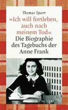 Thomas Sparr - »Ich will fortleben, auch nach meinem Tod«