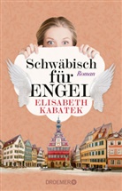 Elisabeth Kabatek - Schwäbisch für Engel