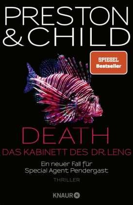 Lincoln Child, Douglas Preston - Death - Das Kabinett des Dr. Leng - Ein neuer Fall für Special Agent Pendergast. Thriller | Wie stoppt man einen Serienkiller, der seit 100 Jahren tot ist?