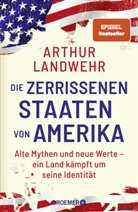 Arthur Landwehr - Die zerrissenen Staaten von Amerika