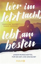 Samad Berdjas, Karoline Nuckel - Wer im Jetzt lacht, lebt am besten
