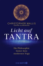 Christopher Wallis, Christopher D Wallis, Christopher D. Wallis - Licht auf Tantra