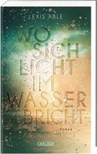 Lexis Able - Wo sich Licht im Wasser bricht (Westcoast Skies 1)