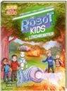 Bernd Flessner, Hannah Flessner, Timo Grubing - Die Robot-Kids: Die Löschroboter
