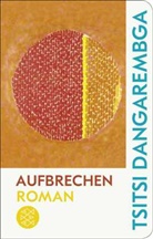 Tsitsi Dangarembga - Aufbrechen