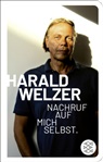 Harald Welzer - Nachruf auf mich selbst