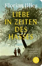 Florian Illies - Liebe in Zeiten des Hasses