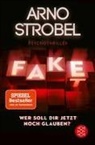 Arno Strobel - Fake - Wer soll dir jetzt noch glauben?