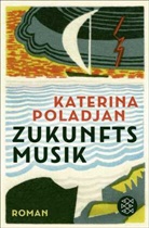 Katerina Poladjan - Zukunftsmusik