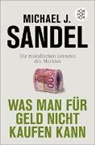 Michael J Sandel, Michael J. Sandel - Was man für Geld nicht kaufen kann