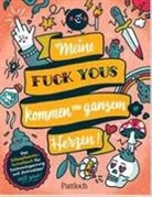 Anna Hartmann, Carina Heer, Birgit Jansen, Pattloch Verlag, Pattloch Verlag - Meine "Fuck Yous" kommen von ganzem Herzen