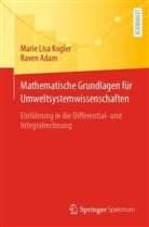 Raven Adam, Marie Lisa Kogler - Mathematische Grundlagen für Umweltsystemwissenschaften