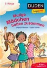 Dagmar Chidolue, Angela Glökler - Duden Leseprofi - Mutige Mädchen halten zusammen, 2. Klasse
