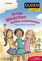 Dagmar Chidolue, Angela Glökler - Duden Leseprofi - Mutige Mädchen halten zusammen, 2. Klasse
