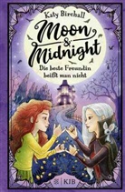 Katy Birchall, Alexandra Helm - Moon & Midnight - Die beste Freundin beißt man nicht