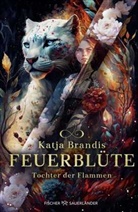 Katja Brandis - Feuerblüte - Tochter der Flammen