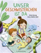 Anna Herzog, Anne-Kathrin Behl - Unser Geschwisterchen ist da!