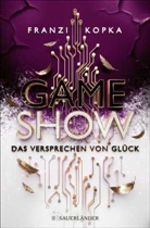 Franzi Kopka - Gameshow - Das Versprechen von Glück