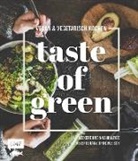 Sabrina Sue Daniels, Tanja Dusy, Luisa Eckhard, Anton Enns, Julia Fodor, Julia Heckman... - Taste of Green - Vegan & vegetarisch kochen