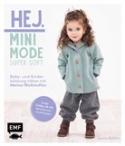 Leonie Bittrich - Hej Minimode - Super soft: Baby- und Kinderkleidung nähen mit Merino-Wollstoffen