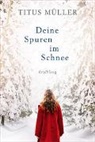 Titus Müller, Müller  Titus - Deine Spuren im Schnee
