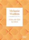Melanie Wolfers - Gönn dir Zeit zu leben
