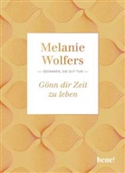 Melanie Wolfers - Gönn dir Zeit zu leben