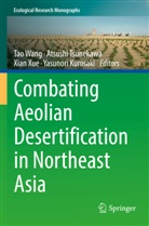 Yasunori Kurosaki, Atsushi Tsunekawa, Tao Wang, Xian Xue, Xian Xue et al - Combating Aeolian Desertification in Northeast Asia